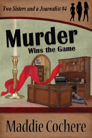 [Two Sisters and a Journalist 04] • Murder Wins the Game